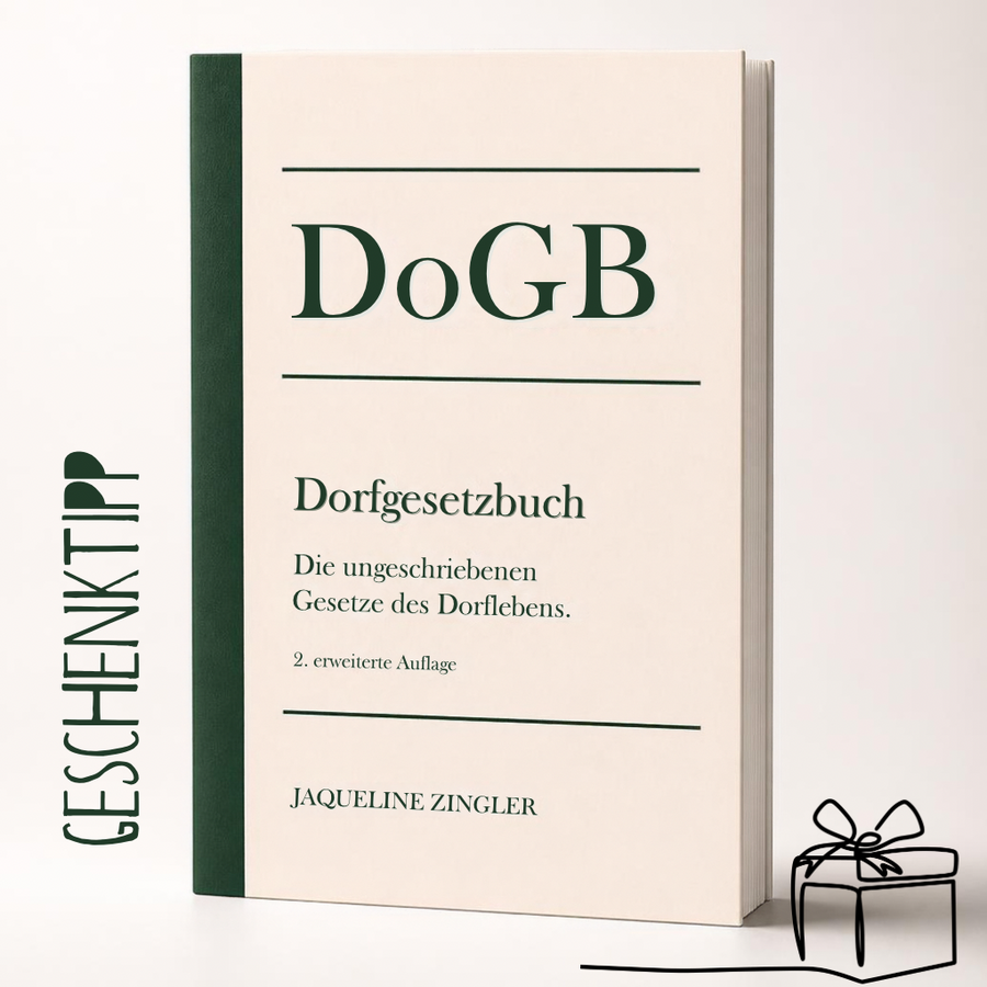 DoGB- Dorfgesetzbuch: Die ungeschriebenen Gesetze des Dorflebens- Jaqueline Zingler