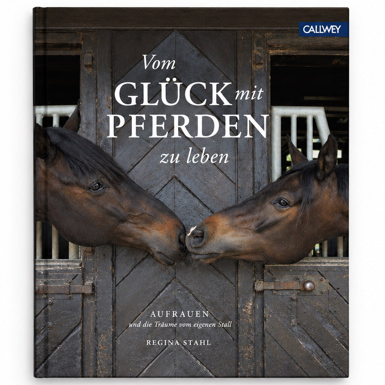 Callwey | Vom Glück mit Pferden zu Leben